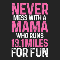 Womens Half Marathon Mom Never Mess With A Mama Who Runs 13.1 Miles Ta 3/4 Sleeve Shirt | Artistshot