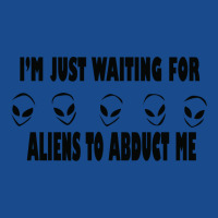 I'm Just Waiting For Aliens To Abduct Me Tank Top | Artistshot