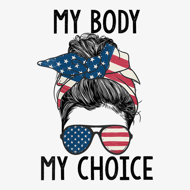 Womens My Body My Choice Pro Choice Messy Bun Us Flag Feminist V Neck Ladies Fitted T-Shirt by Sand King | Artistshot