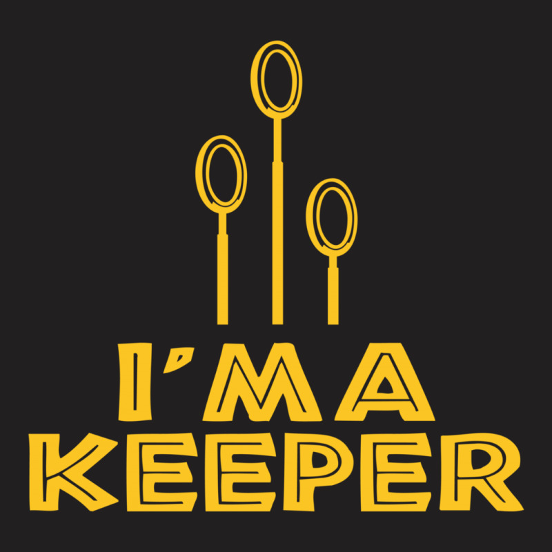 I'm A Keeper1 T-shirt | Artistshot