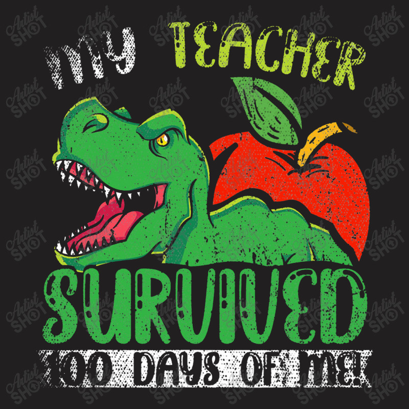 My Teacher Survived 100 Days Of Me 100 Days Of School T-shirt | Artistshot