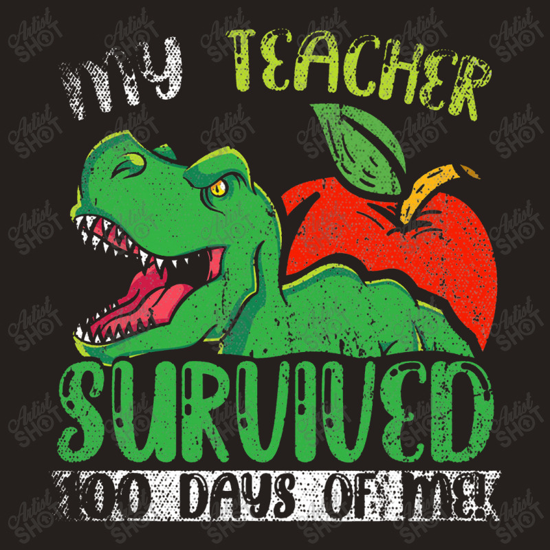 My Teacher Survived 100 Days Of Me 100 Days Of School Tank Top | Artistshot