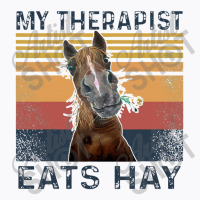 My Therapist Eats Hay Funny Horse Lover T-shirt | Artistshot