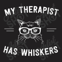 My Therapist Has Whiskers T-shirt | Artistshot