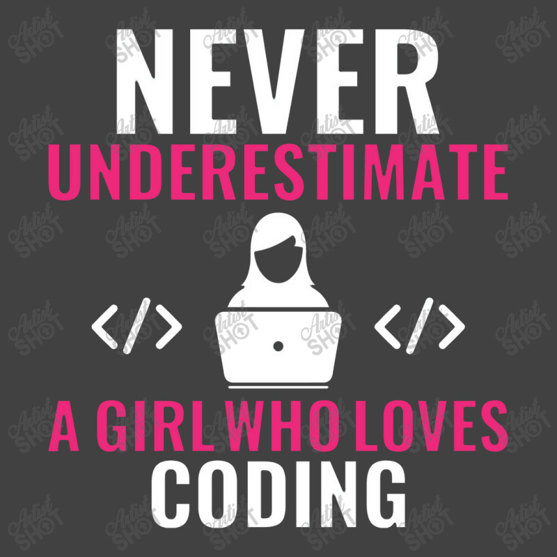 Never Underestimate A Girl Who Loves Coding Software Vintage T-shirt | Artistshot