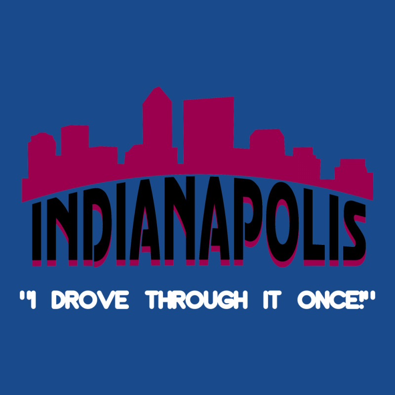 Indianapolis I Drove Through It Once Tank Top | Artistshot