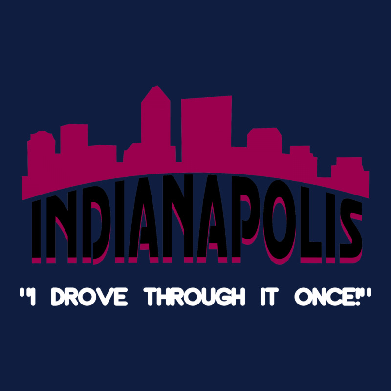 Indianapolis I Drove Through It Once Zipper Hoodie | Artistshot