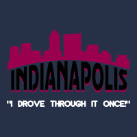 Indianapolis I Drove Through It Once Unisex Hoodie | Artistshot