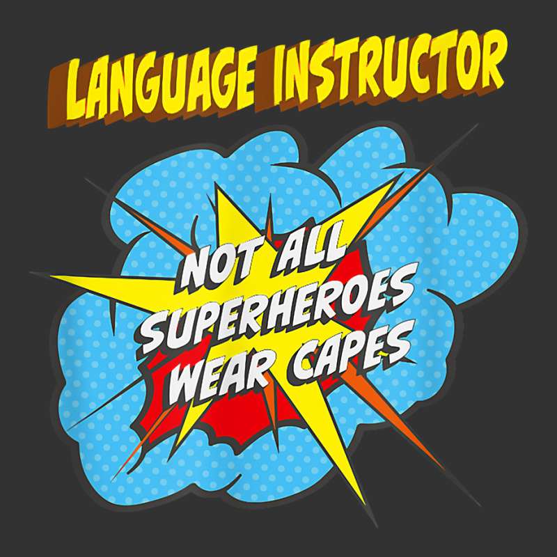 Language Instructor Funny Superhero Job T Shirt Baby Bodysuit by belenfinl | Artistshot