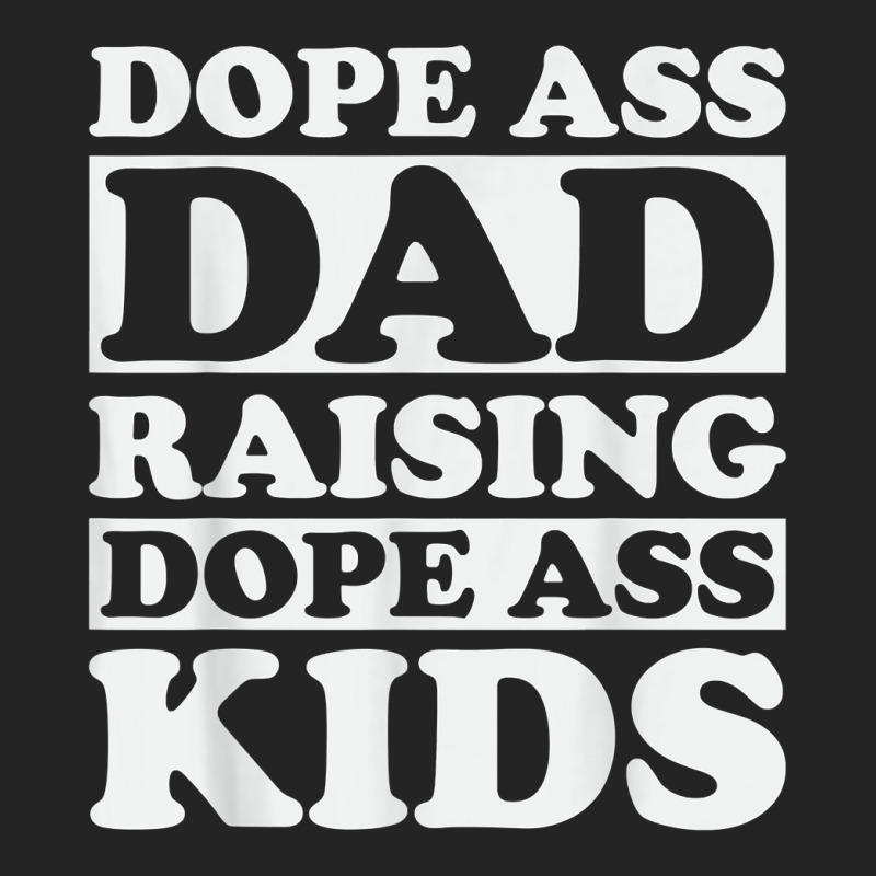 Dope Ass Dad Raising Dope Ass Kids, Black Fathers Day 2022 T Shirt 3/4 Sleeve Shirt | Artistshot