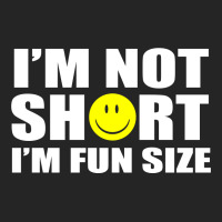 I'm Not Short I'm Fun Size Unisex Hoodie | Artistshot