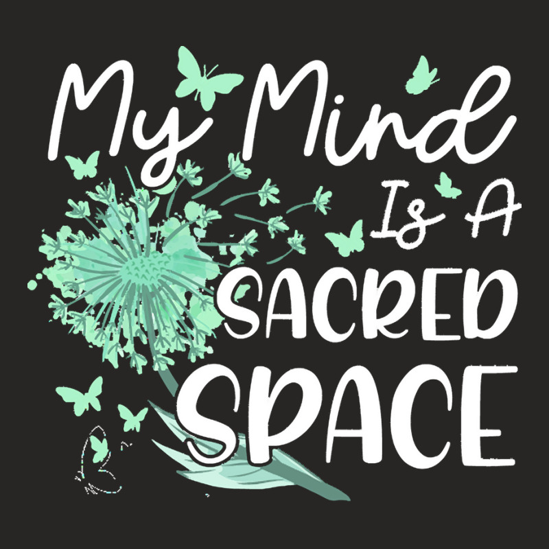 Meditation T  Shirt My Mind Is A Sacred Space Meditation Spiritual Bud Ladies Fitted T-Shirt by adolphsteuber754 | Artistshot