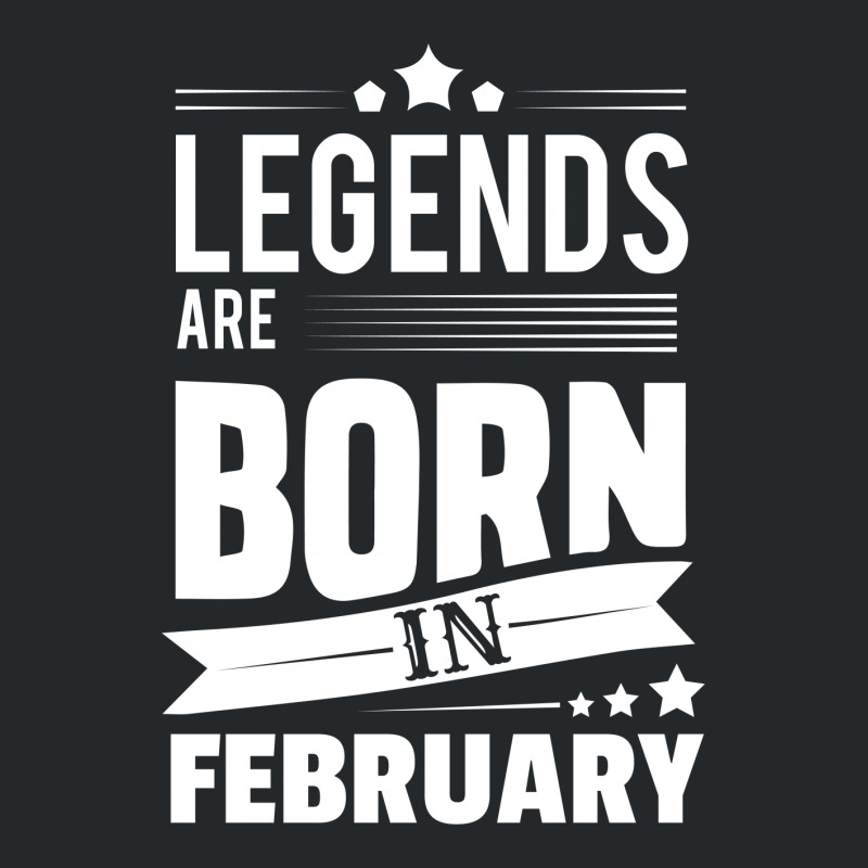 Legends Are Born In February Crewneck Sweatshirt | Artistshot