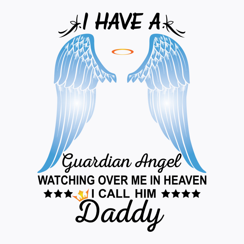 My Daddy Is My Guardian Angel T-shirt | Artistshot