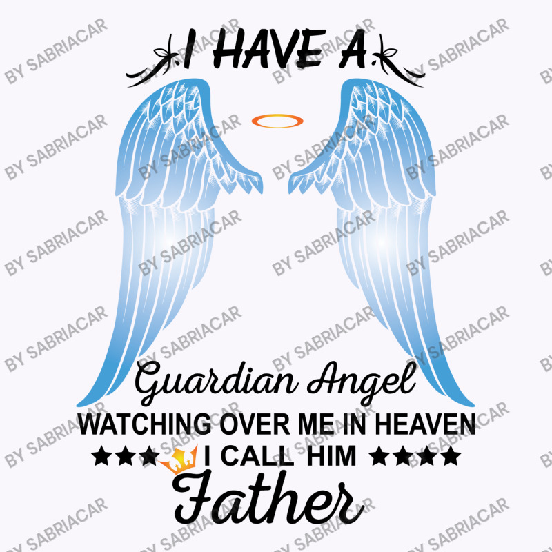 My Father Is My Guardian Angel Tank Top by SabriAcar | Artistshot