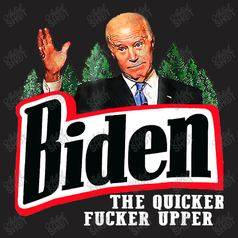 Biden The Quicker T-shirt | Artistshot
