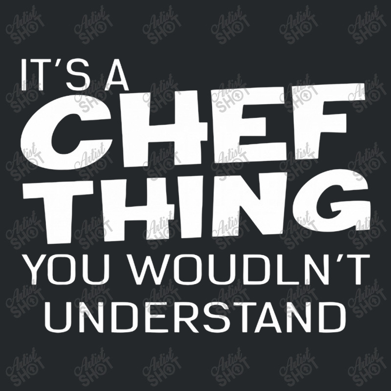 It's A Chef Thing You Wouldn't Understand Crewneck Sweatshirt by beatpurwodadi | Artistshot