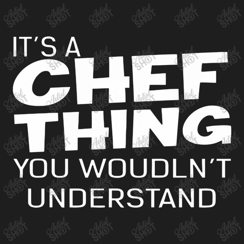 It's A Chef Thing You Wouldn't Understand Classic T-shirt by beatpurwodadi | Artistshot