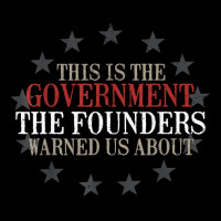 This Is The Government Our Founders Warned Us About T Shirt V-neck Tee | Artistshot