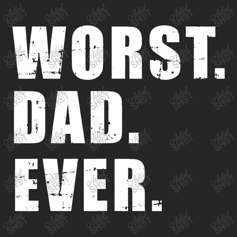 Worst Dad Ever Funny Father's Day Gift Unisex Hoodie | Artistshot