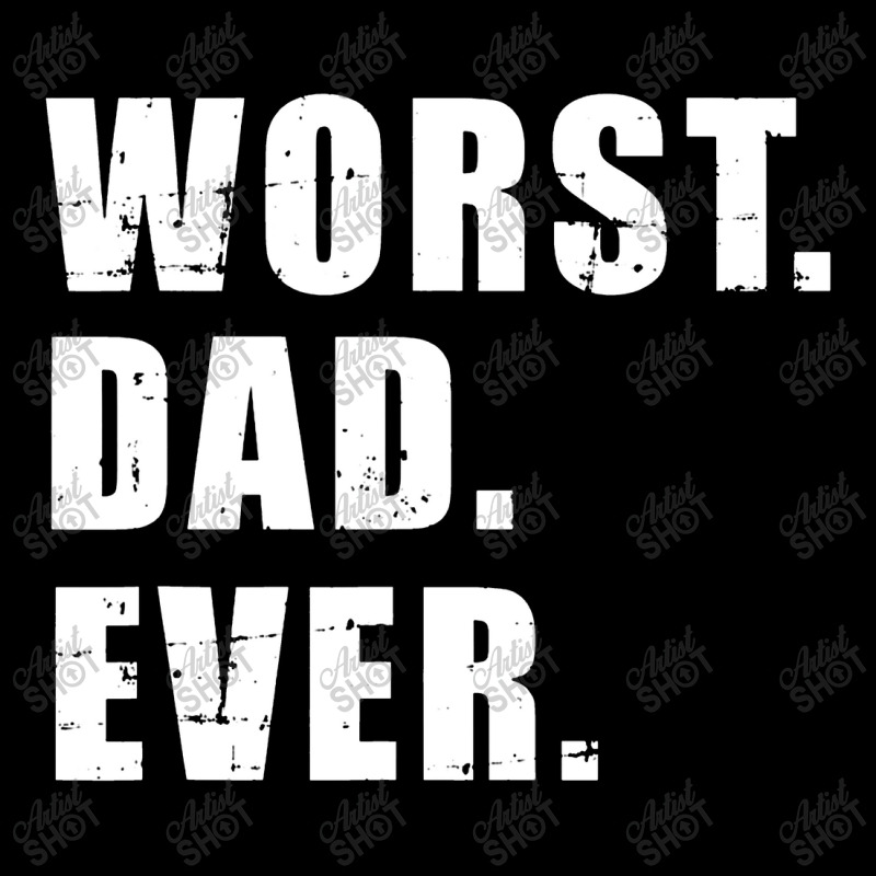 Worst Dad Ever Funny Father's Day Gift Long Sleeve Shirts | Artistshot