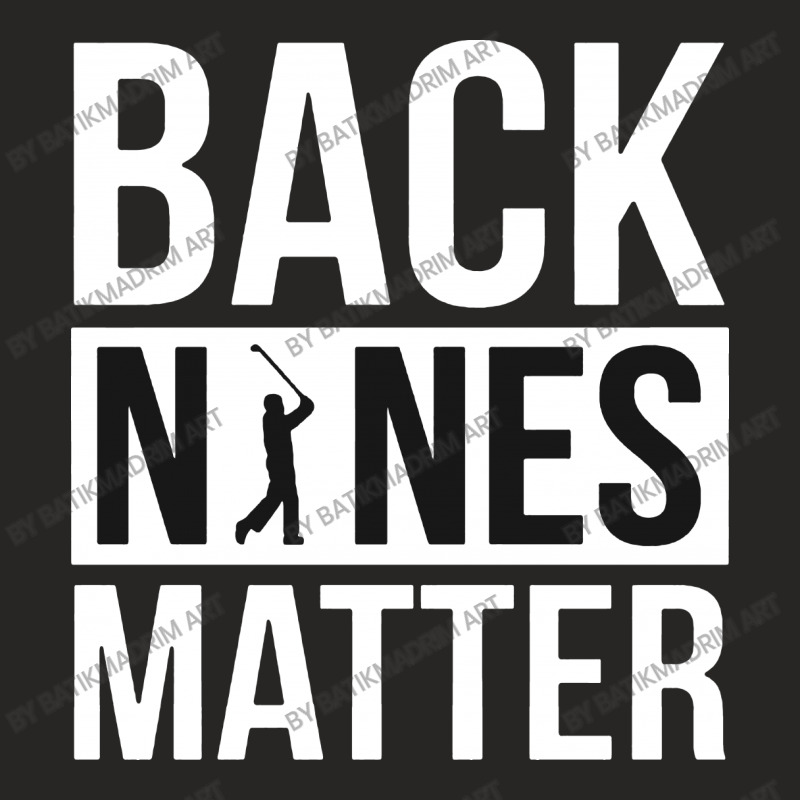 Back Nines Matter Funny Golf Ladies Fitted T-Shirt by Batikmadrim Art | Artistshot