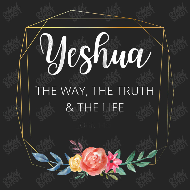 Yeshua Jesus The Way Truth Life Christian Faith Scripture Unisex Hoodie | Artistshot