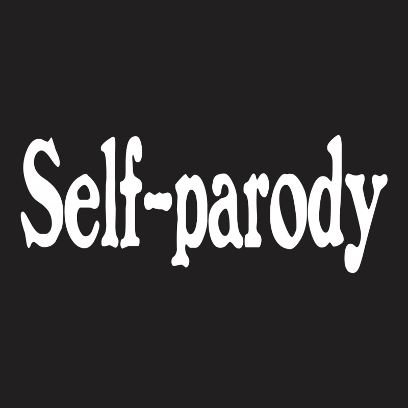 Selfparody T-shirt | Artistshot