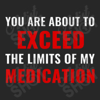 You Are About To Exceed The Limits Of My Medication Funny Men's T-shirt Pajama Set | Artistshot