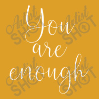 You Are Enough Quote Motivational Saying Positivity Gift T-shirt | Artistshot