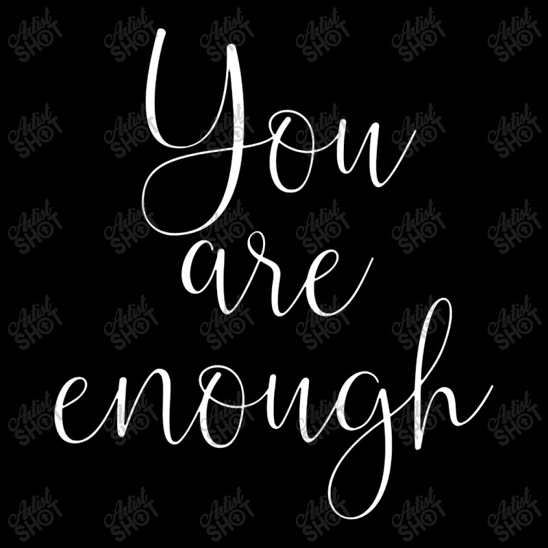 You Are Enough Quote Motivational Saying Positivity Gift Long Sleeve Shirts | Artistshot