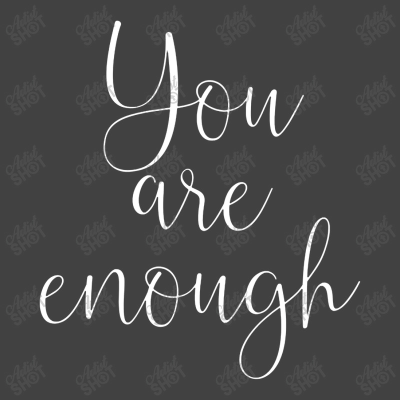 You Are Enough Quote Motivational Saying Positivity Gift Vintage T-shirt | Artistshot