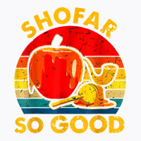 Shofar So Good Vintage Jewish Tee Rosh Hashanah T Shirt T-shirt | Artistshot