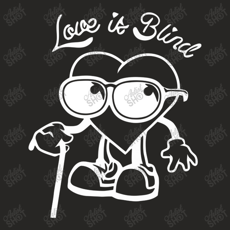 Love Is Blind Ladies Fitted T-Shirt by beatpurwodadi | Artistshot