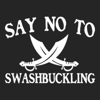 Say No To Swashbuckling Unisex Hoodie | Artistshot