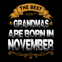 The Best Grandmas Are Born In November Long Sleeve Shirts | Artistshot