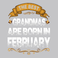 The Best Grandmas Are Born In February Baby Bodysuit | Artistshot