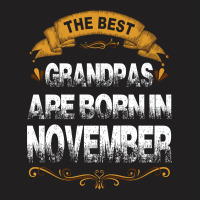 The Best Grandpas Are Born In November T-shirt | Artistshot