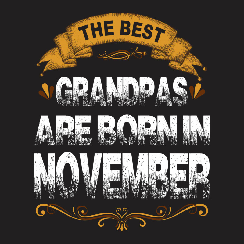 The Best Grandpas Are Born In November T-shirt | Artistshot