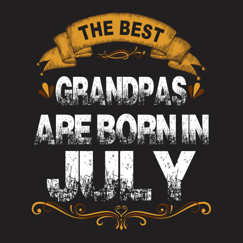 The Best Grandpas Are Born In July T-shirt | Artistshot