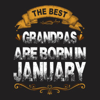 The Best Grandpas Are Born In January T-shirt | Artistshot