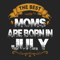 The Best Moms Are Born In July Unisex Hoodie | Artistshot
