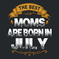 The Best Moms Are Born In July Crewneck Sweatshirt | Artistshot