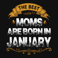 The Best Moms Are Born In January Baby Bibs | Artistshot