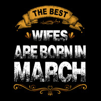 The Best Wifes Are Born In March V-neck Tee | Artistshot