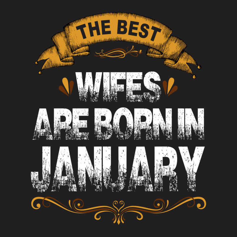 The Best Wifes Are Born In January T-shirt | Artistshot