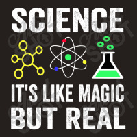 Science It's Like Magic  But Real1 Tank Top | Artistshot