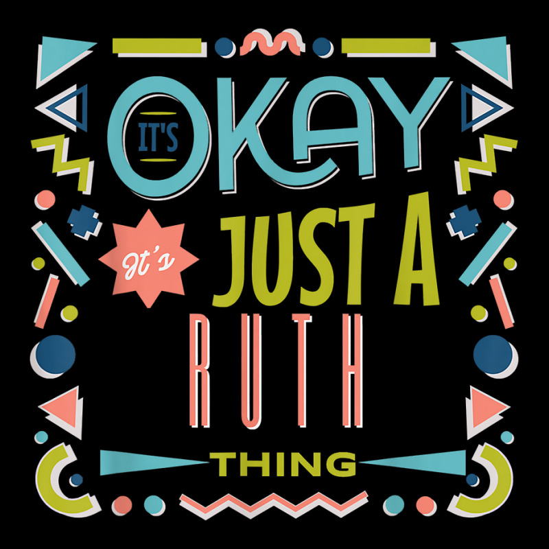 It's Ok It's Just A Ruth Thing Cool Funny Ruth T Shirt Toddler Sweatshirt | Artistshot