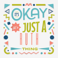 It's Ok It's Just A Ruth Thing Cool Funny Ruth T Shirt Face Mask Rectangle | Artistshot