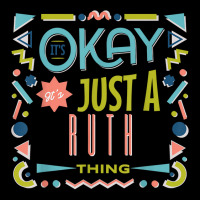 It's Ok It's Just A Ruth Thing Cool Funny Ruth T Shirt Youth Jogger | Artistshot